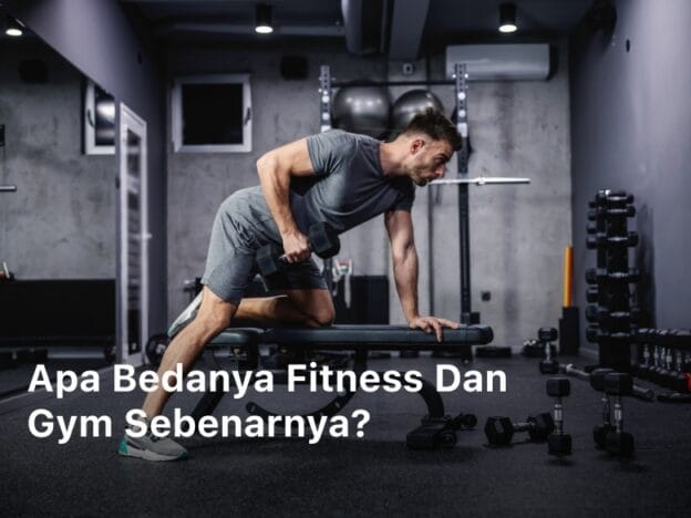Apa Bedanya Fitness dan Gym; edanya Fitness dan Gym;