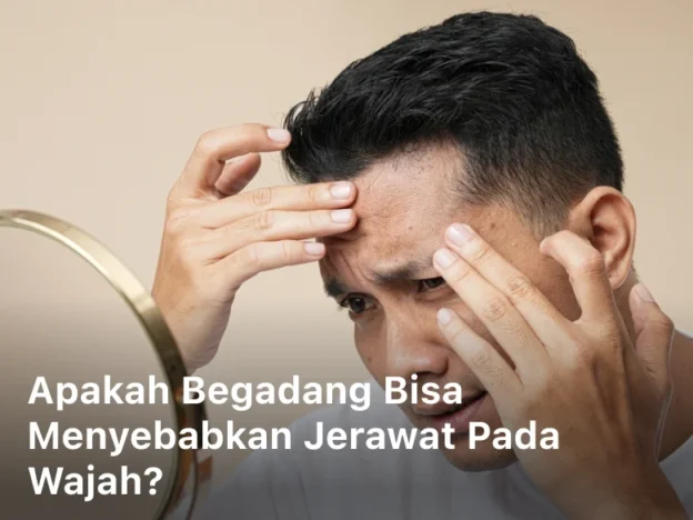 Apakah Begadang bisa Menyebabkan Jerawat