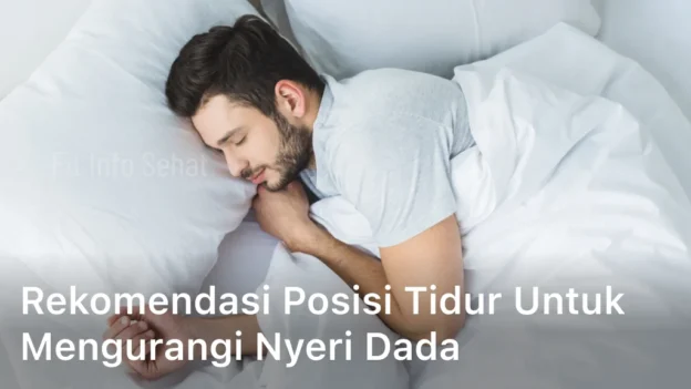 Rekomendasi Posisi Tidur Untuk Mengurangi Nyeri Dada